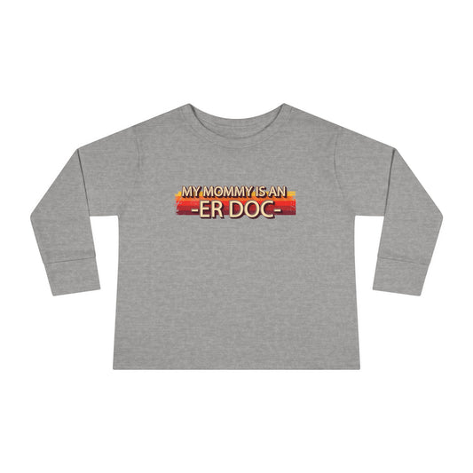 "My Mommy is an ER Doctor" Retro Toddler Long Sleeve Tee