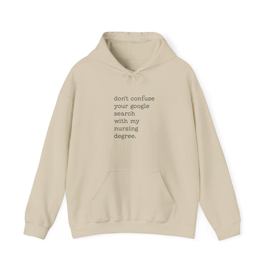 'Don't Confuse Your Google Search with my nursing degree." Hoodie