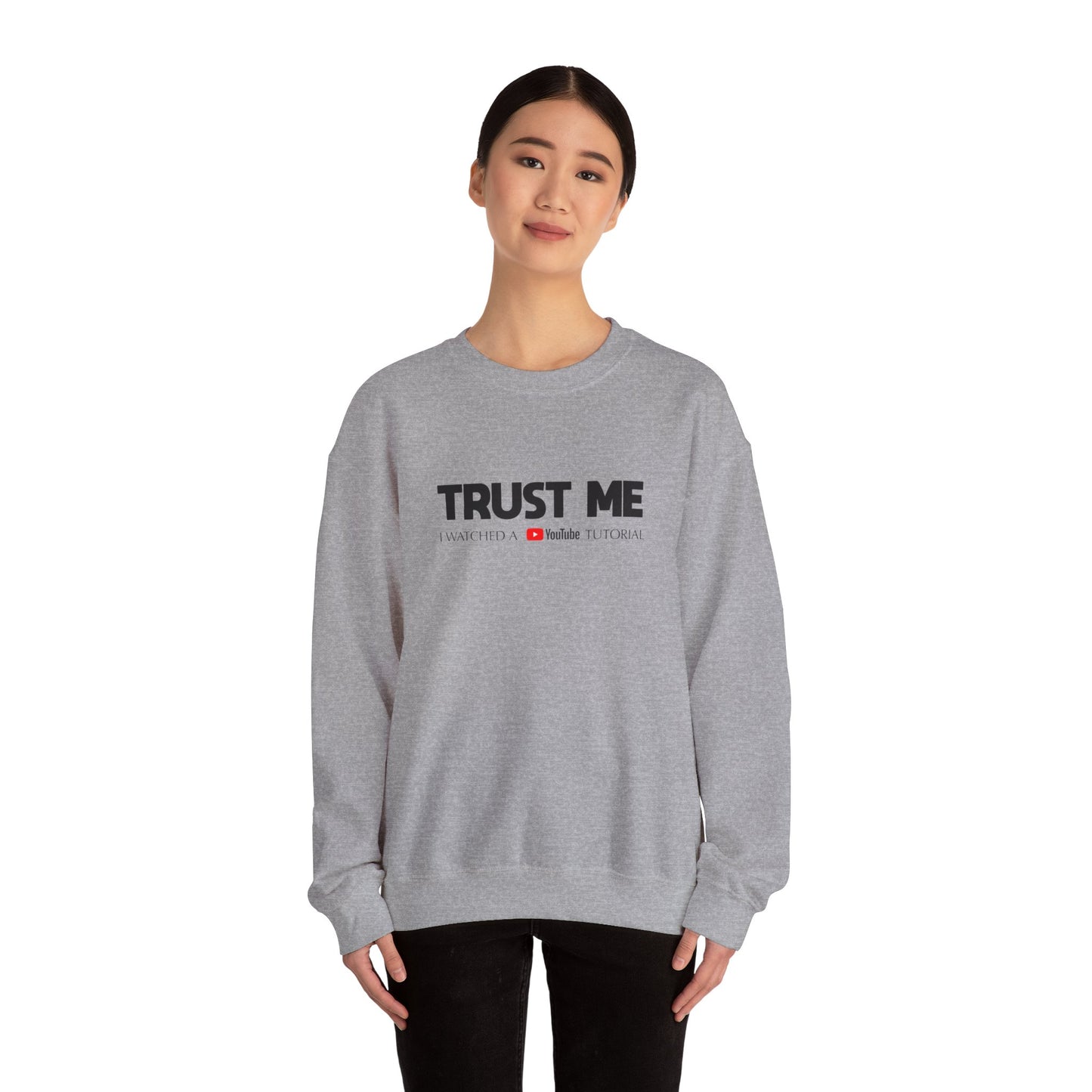'Trust Me I Watched a YouTube Tutorial' Unisex Crewneck Sweatshirt