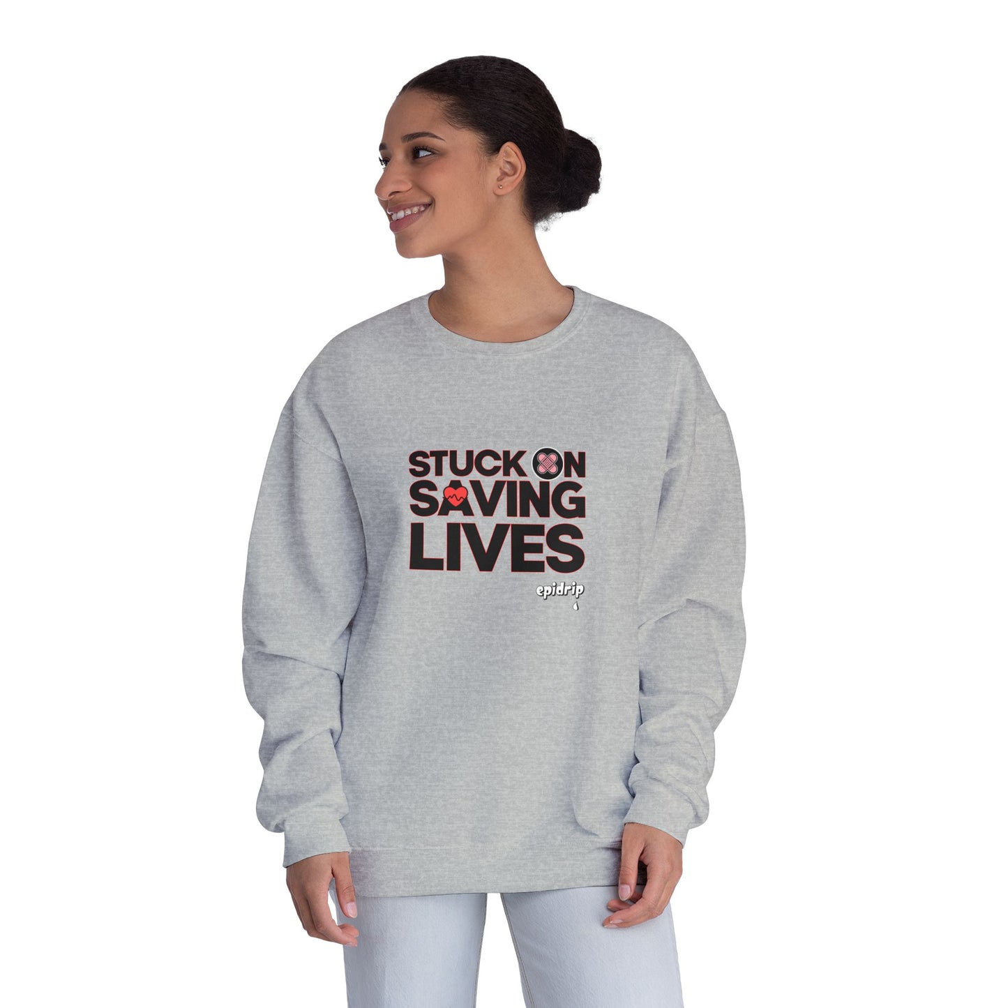 Stuck on Saving Lives Sweatshirt, Inspirational Crewneck, Funny Gift, Unisex Casual Wear, Ideal for Healthcare Heroes, Unique Gift Idea