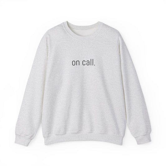 "On Call" Crewneck