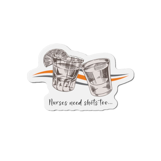'Nurses Need Shots Too' Magnet