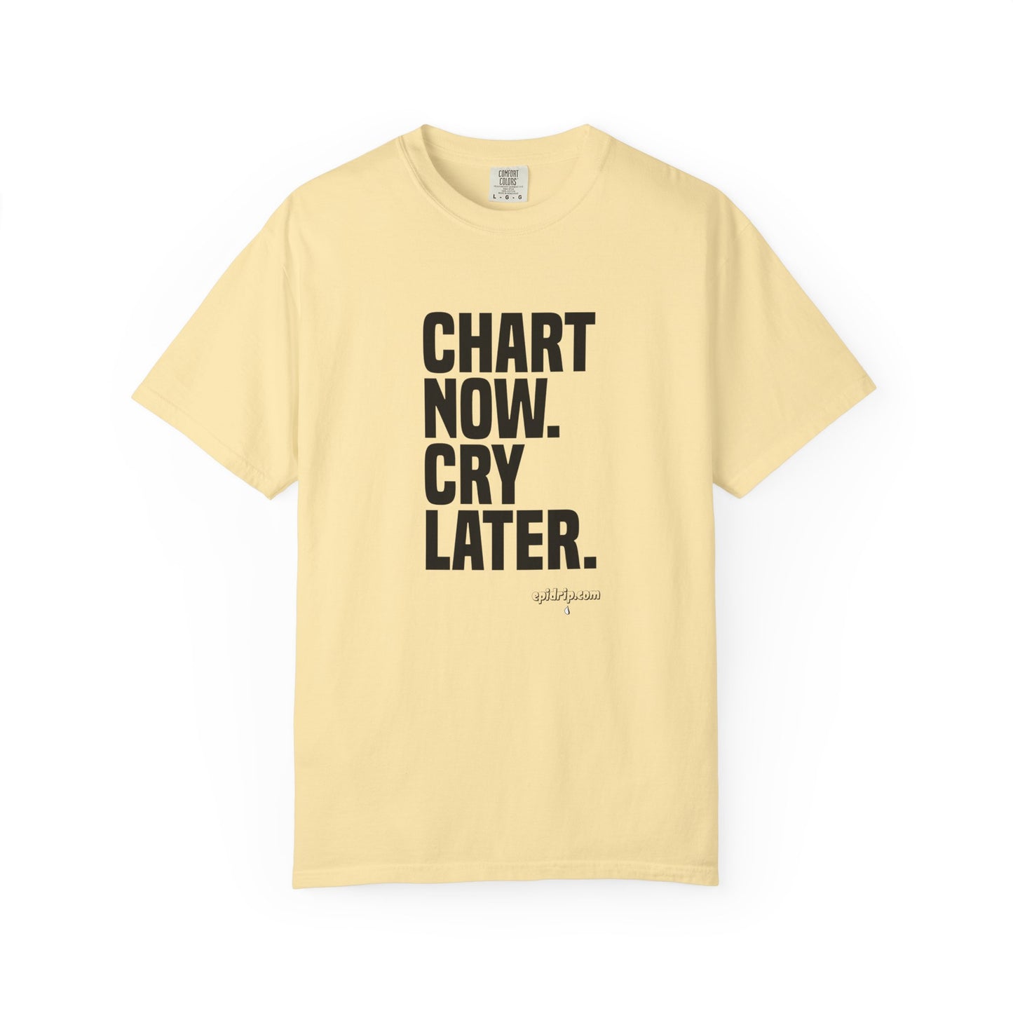 "Chart Now, Cry Later" Unisex Tee