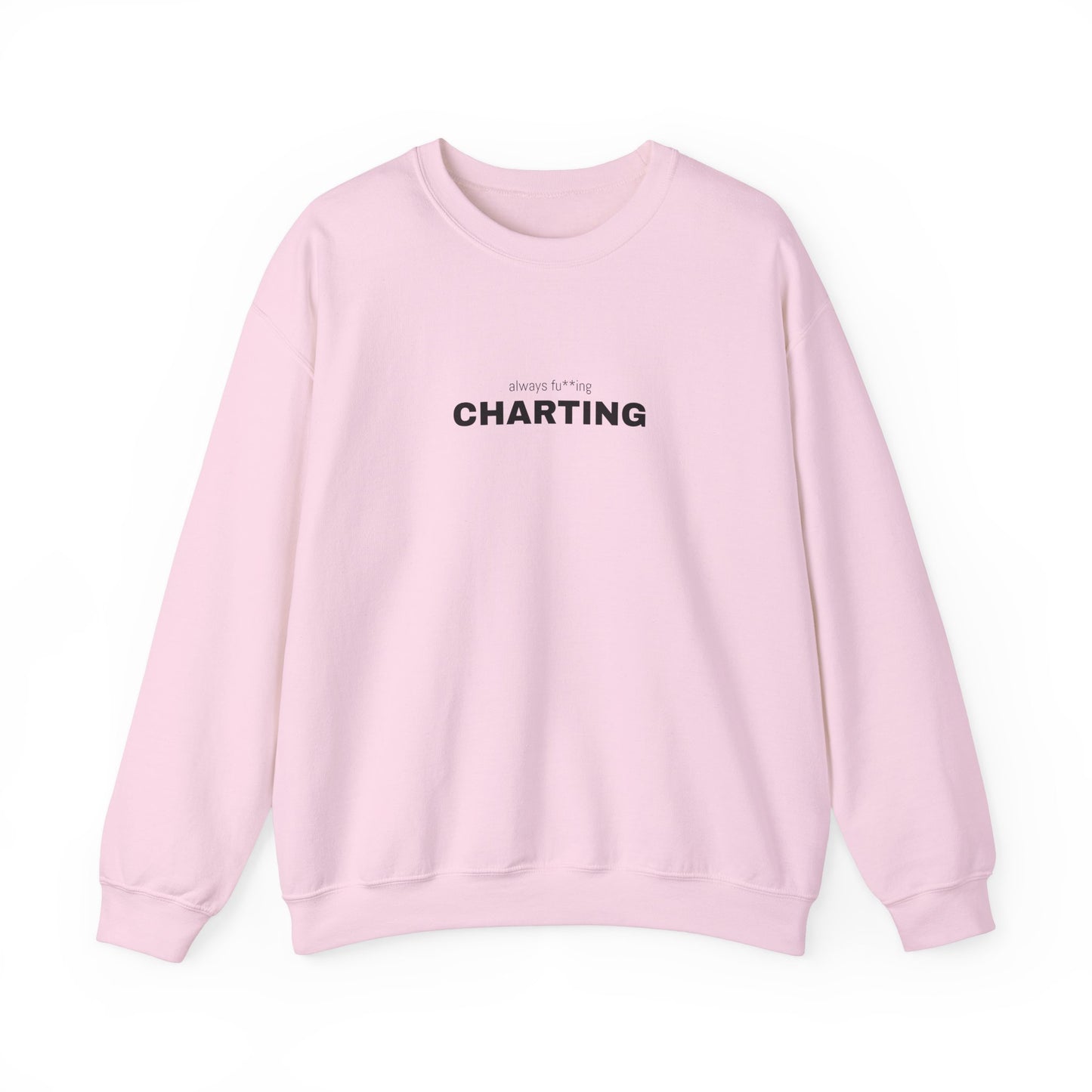 'Always fu**ing charting" Unisex Heavy Blend™ Crewneck Sweatshirt