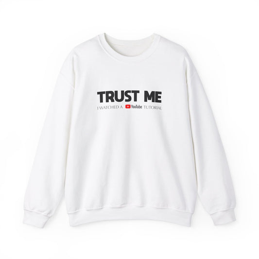 'Trust Me I Watched a YouTube Tutorial' Unisex Crewneck Sweatshirt