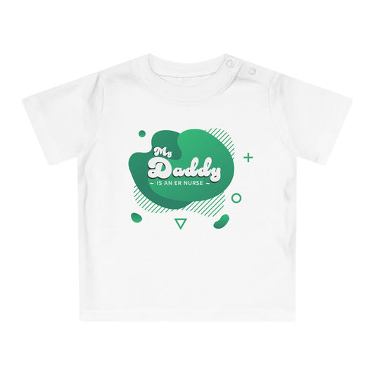 Green 'My Daddy is an ER Nurse' Baby T-Shirt, Cute Baby Outfit, Newborn Gift, Mother's Day Gift, NICU Awareness Clothing, Baby Shower Gift