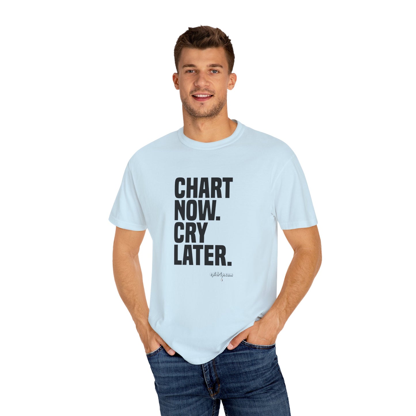 "Chart Now, Cry Later" Unisex Tee