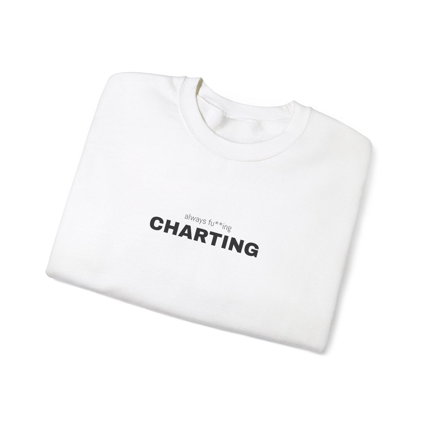 'Always fu**ing charting" Unisex Heavy Blend™ Crewneck Sweatshirt