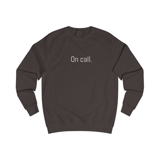 'On Call' Unisex Sweatshirt – Cozy Casual Wear for Relaxed Days