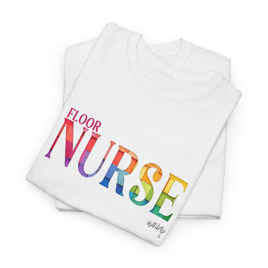 Floor Nurse Colorful Tee
