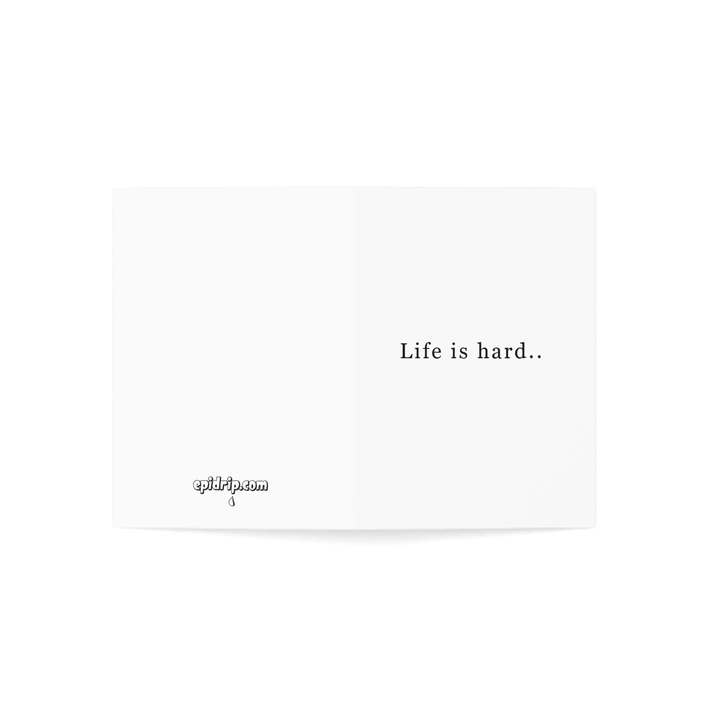 "Life is hard...being a nurse is harder." Nurse Inspired Greeting Card