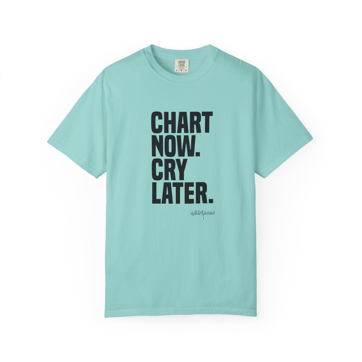 "Chart Now, Cry Later" Unisex Tee