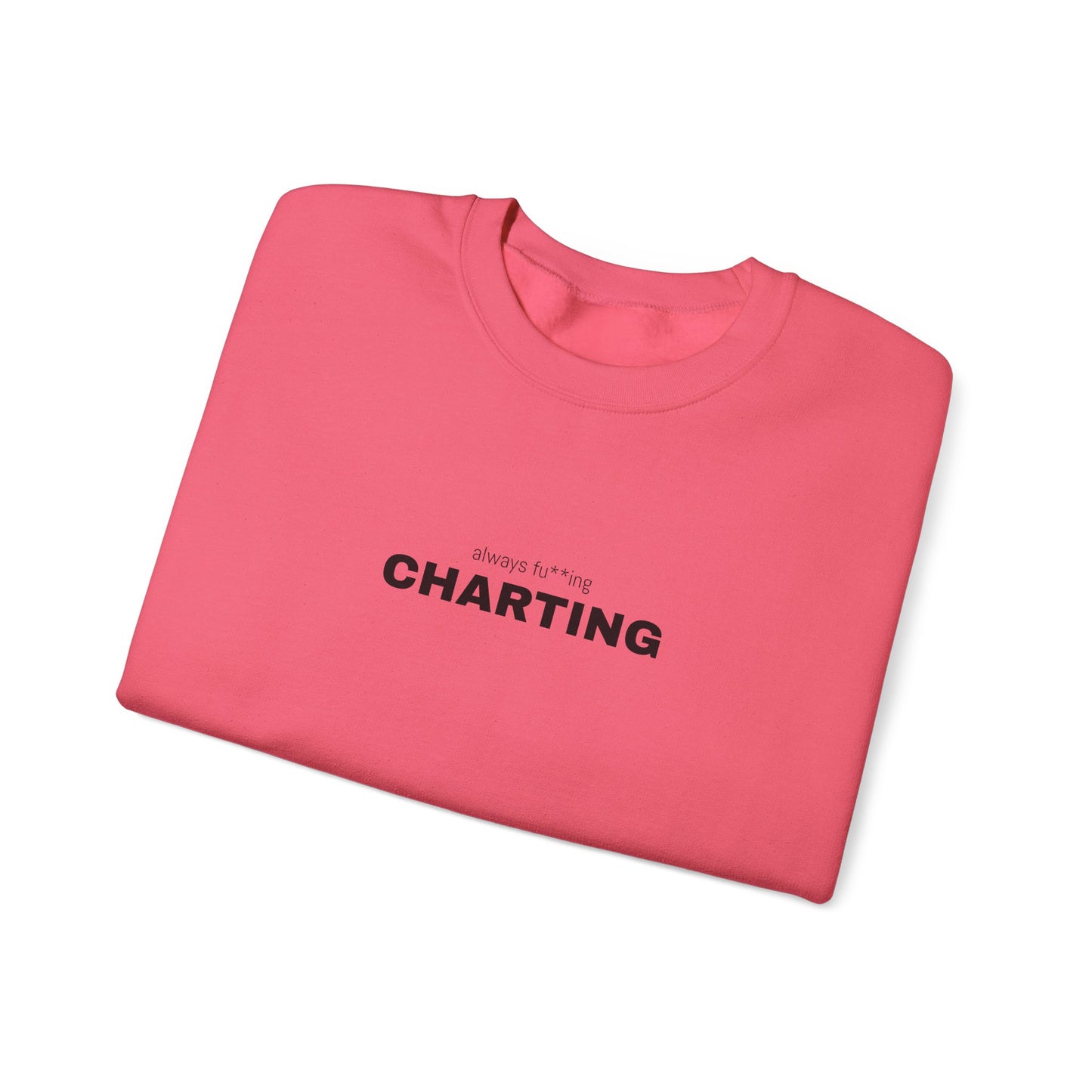 'Always fu**ing charting" Unisex Heavy Blend™ Crewneck Sweatshirt