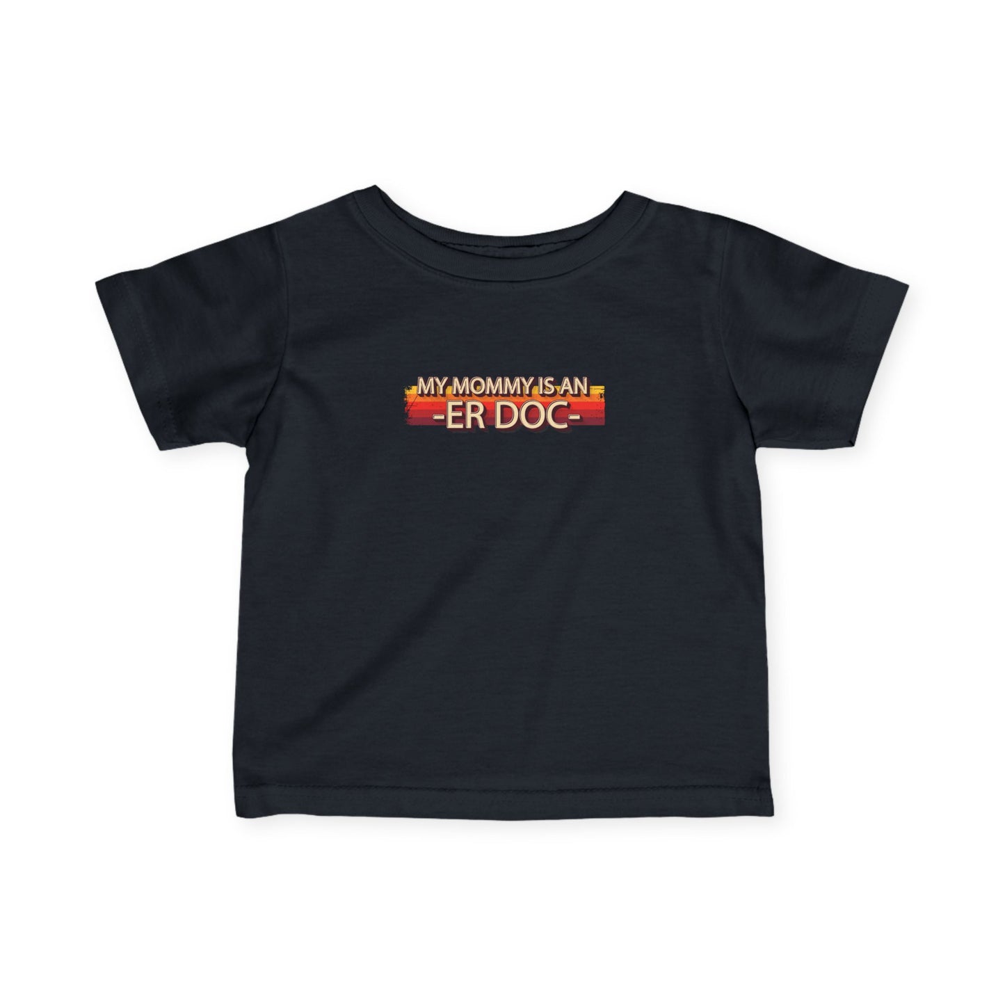 "My Mommy is an ER DOC" - T-shirt for Newborns