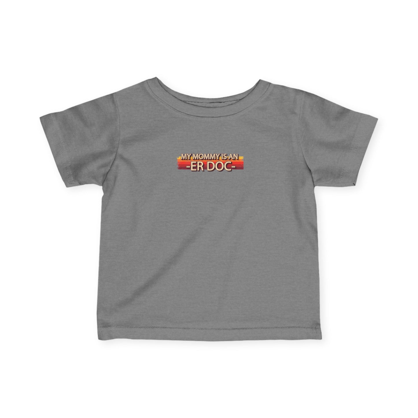 "My Mommy is an ER DOC" - T-shirt for Newborns