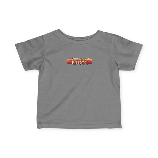 "My Mommy is an ER DOC" - T-shirt for Newborns