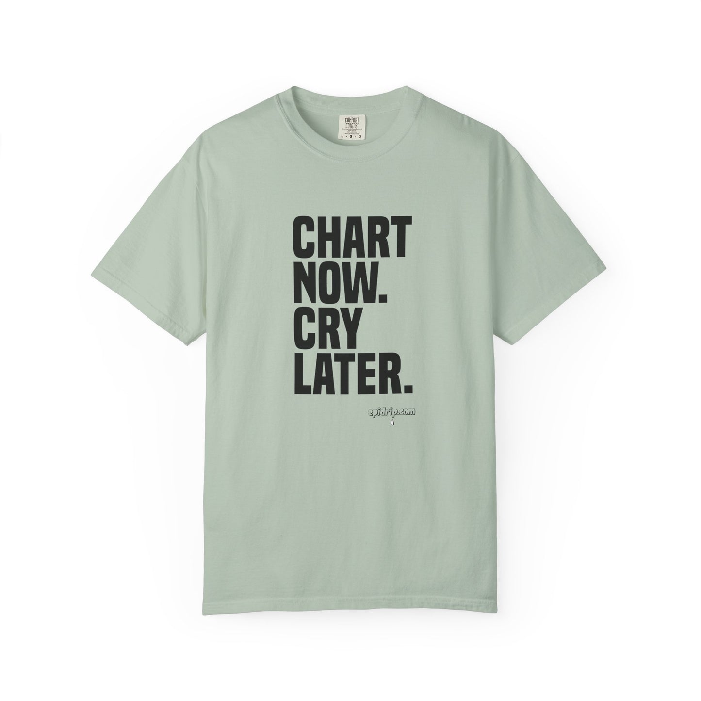 "Chart Now, Cry Later" Unisex Tee
