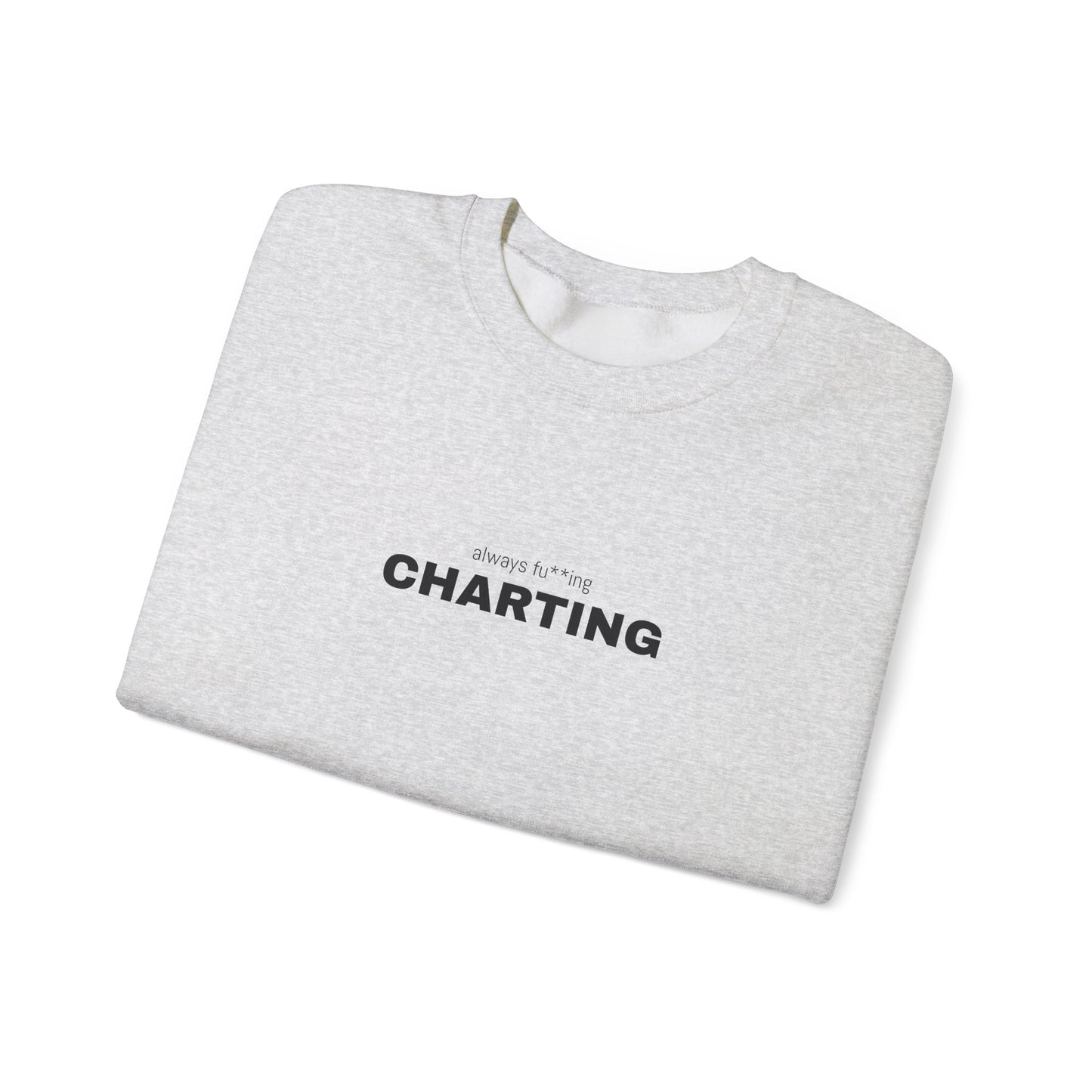 'Always fu**ing charting" Unisex Heavy Blend™ Crewneck Sweatshirt