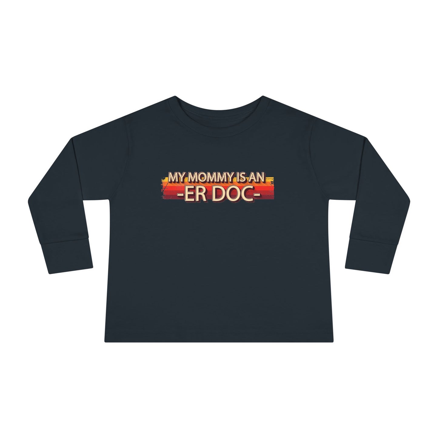 "My Mommy is an ER Doctor" Retro Toddler Long Sleeve Tee