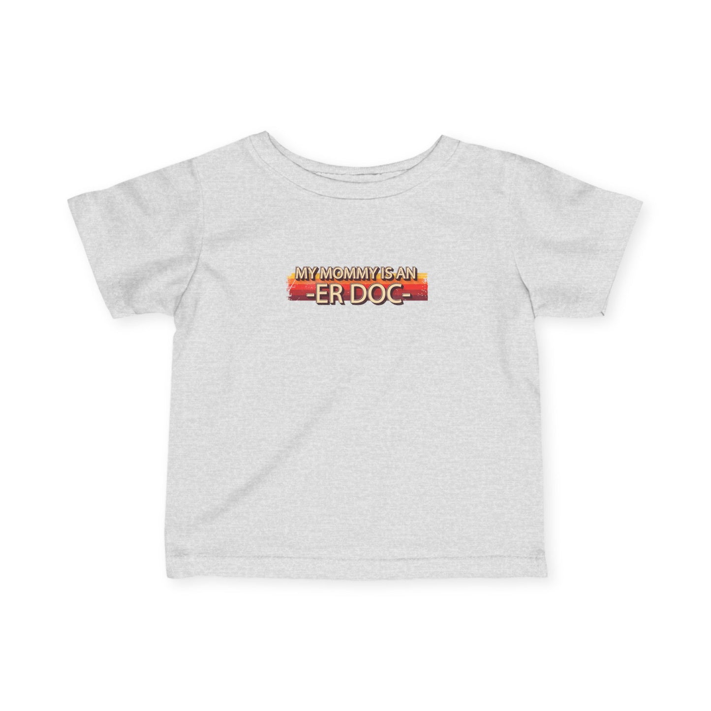 "My Mommy is an ER DOC" - T-shirt for Newborns
