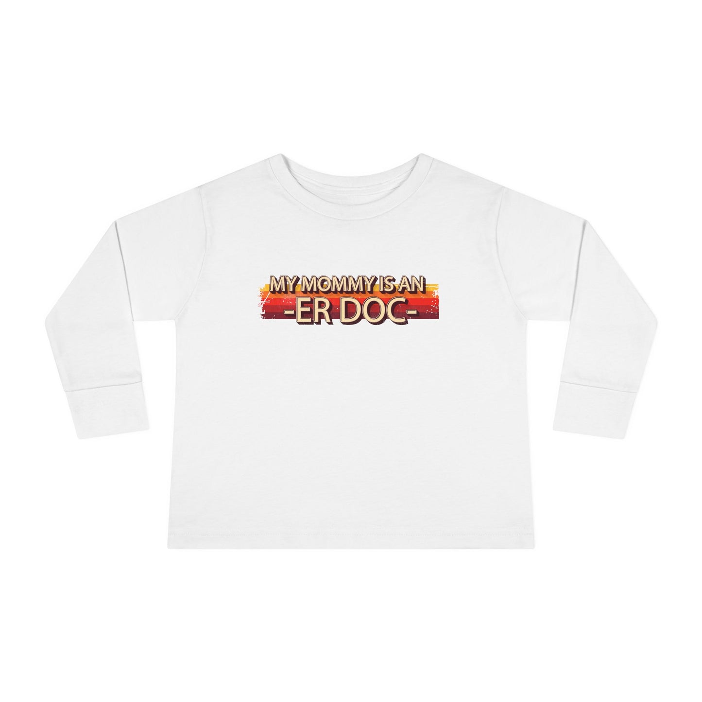 "My Mommy is an ER Doctor" Retro Toddler Long Sleeve Tee