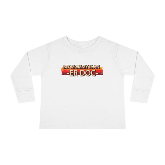 "My Mommy is an ER Doctor" Retro Toddler Long Sleeve Tee