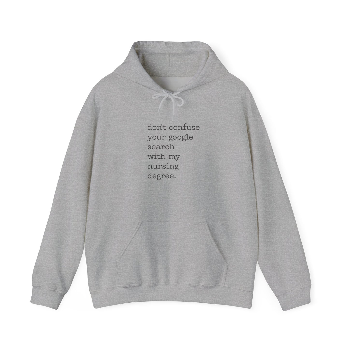 'Don't Confuse Your Google Search with my nursing degree." Hoodie
