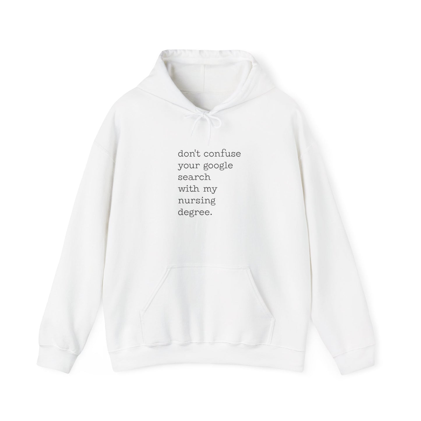 'Don't Confuse Your Google Search with my nursing degree." Hoodie