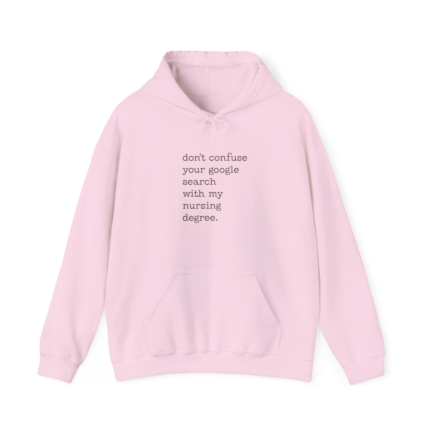 'Don't Confuse Your Google Search with my nursing degree." Hoodie