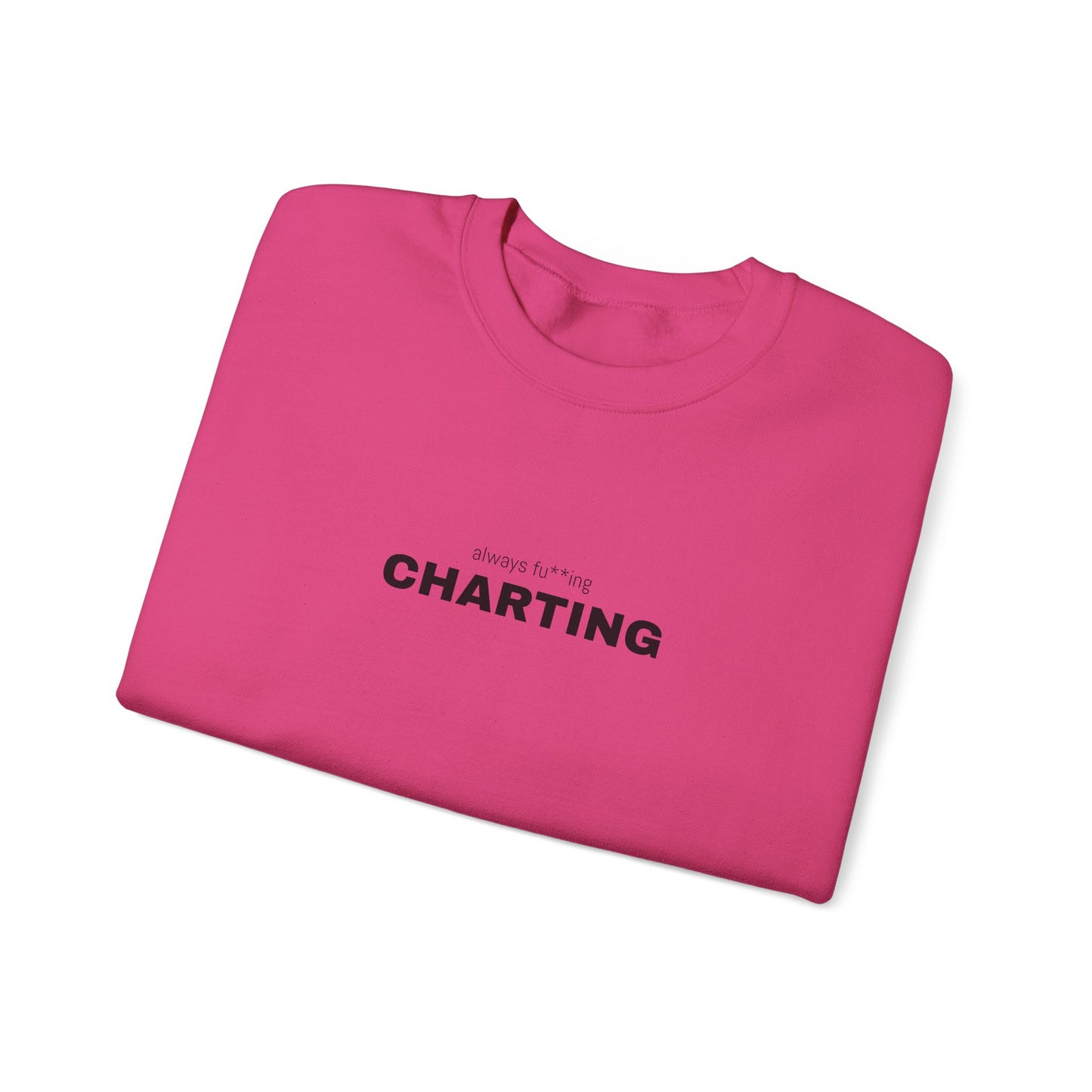 'Always fu**ing charting" Unisex Heavy Blend™ Crewneck Sweatshirt