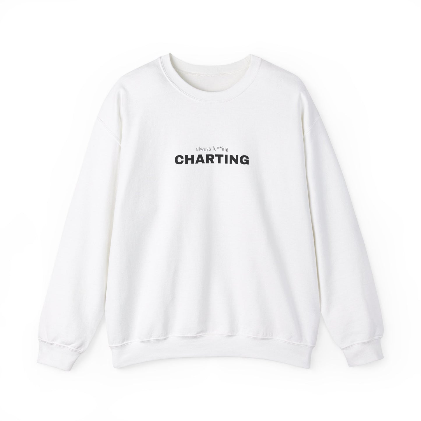 'Always fu**ing charting" Unisex Heavy Blend™ Crewneck Sweatshirt