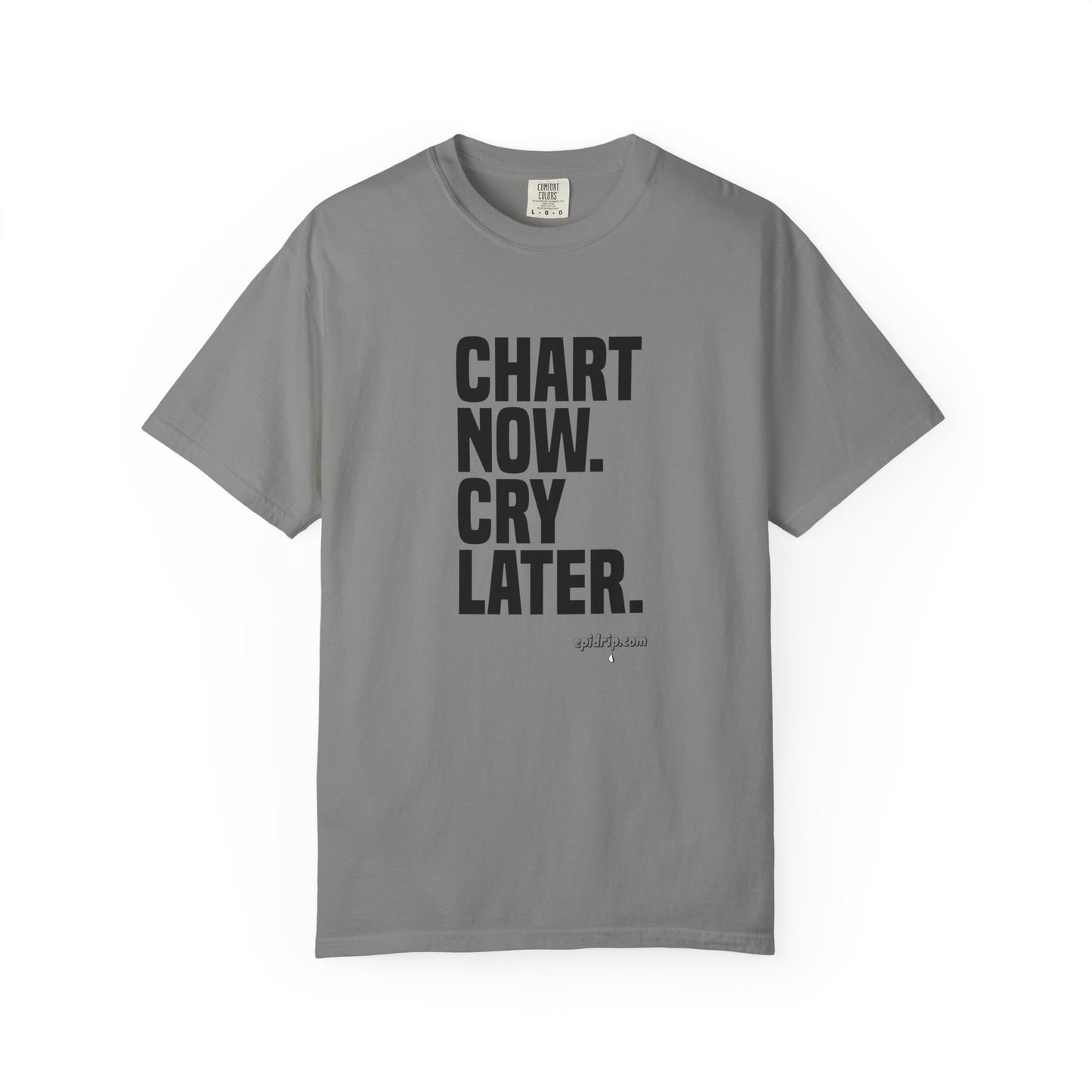 "Chart Now, Cry Later" Unisex Tee